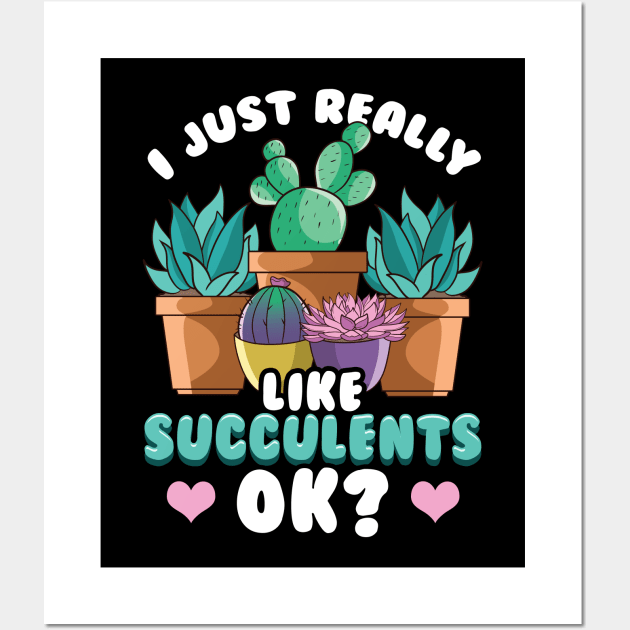 Cute I Just Really Like Succulents, OK? Plant Wall Art by theperfectpresents